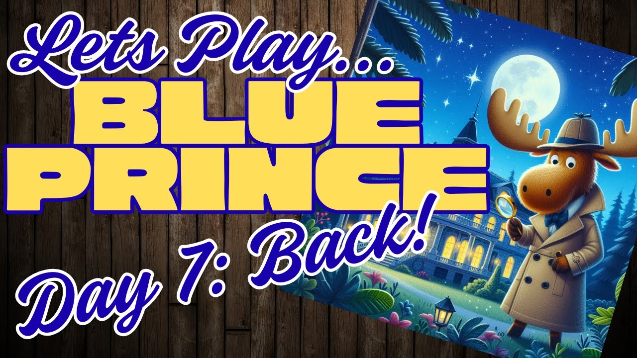 Lets Play ... | Blue Prince | Day 7 | Hangout | Puzzles | Chill | Moose Monday