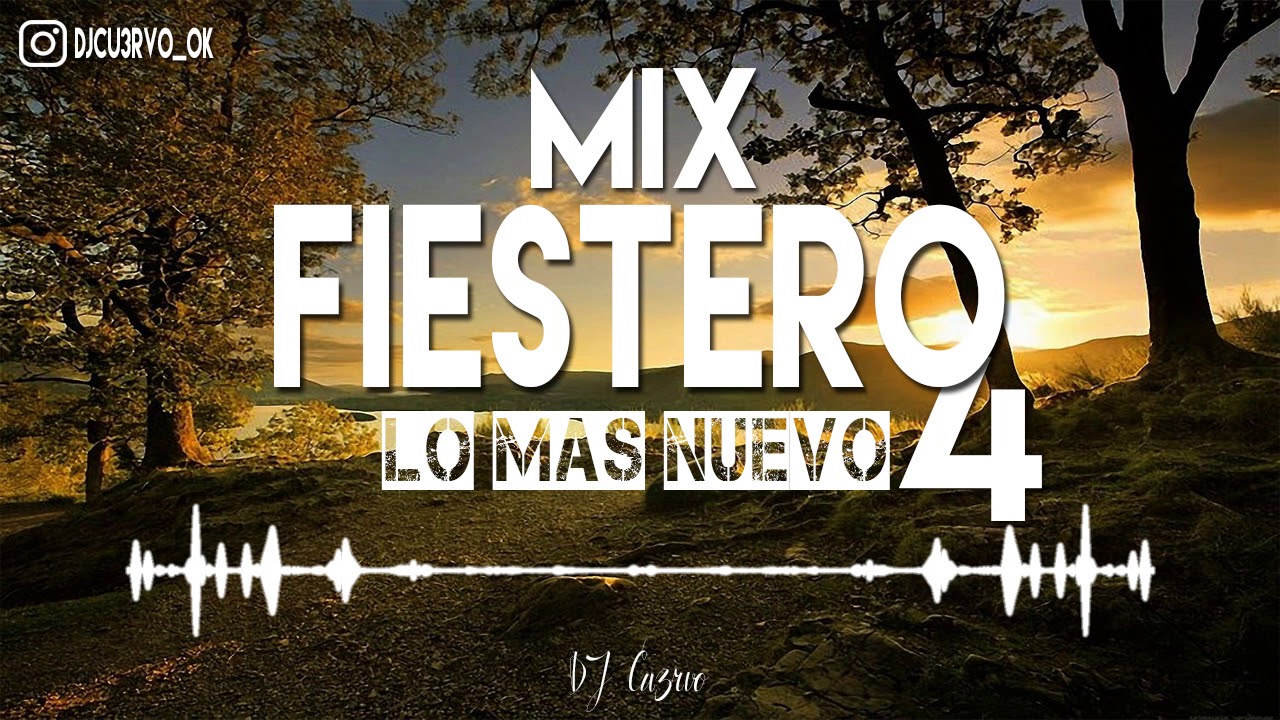 MIX FIESTERO LO MÁS NUEVO 2019 [PARTE 4] | DJ Cu3rvo