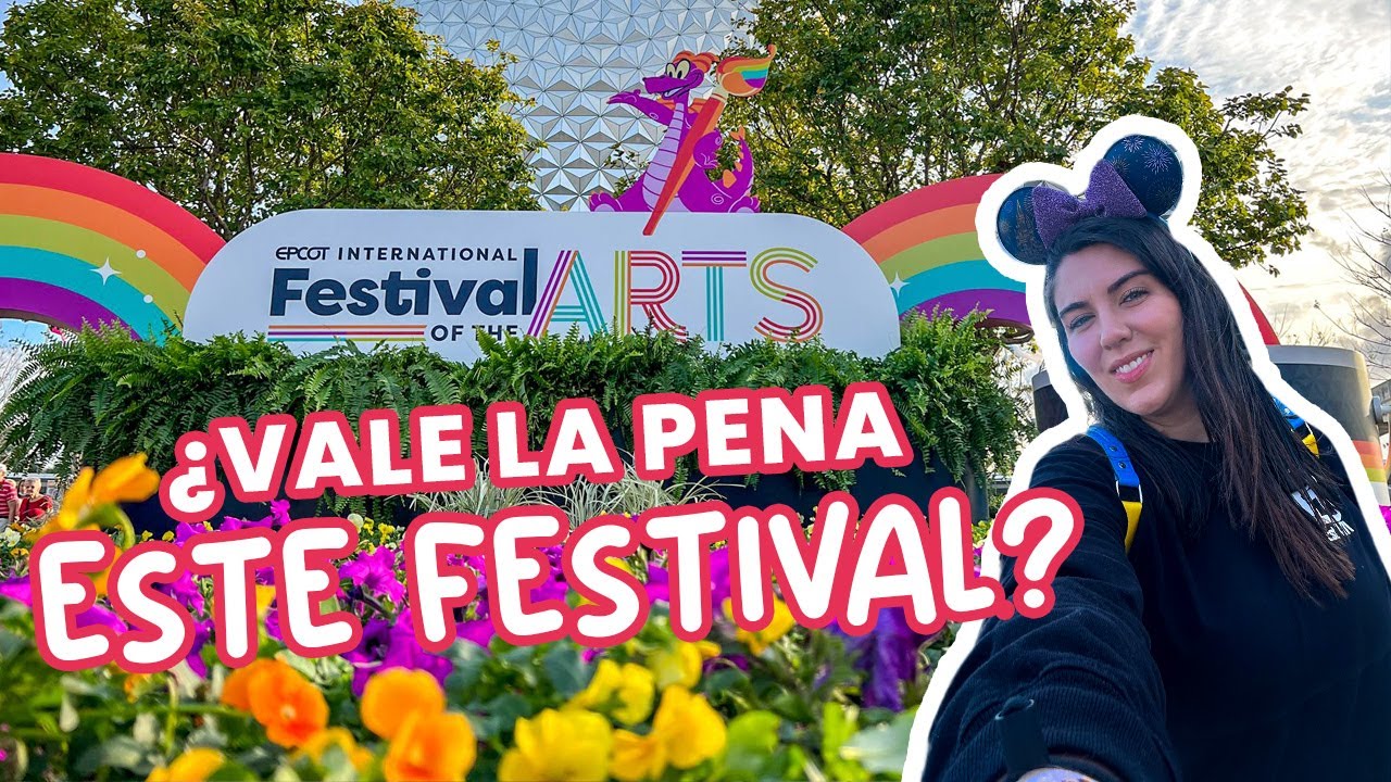 El Festival de las Artes en EPCOT ¿VALE la pena venir a este festival? Te enseño lo que hay.