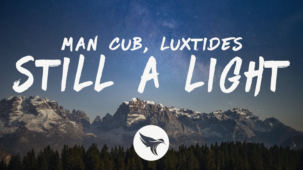 Man Cub - Still A Light (Lyrics) with Luxtides