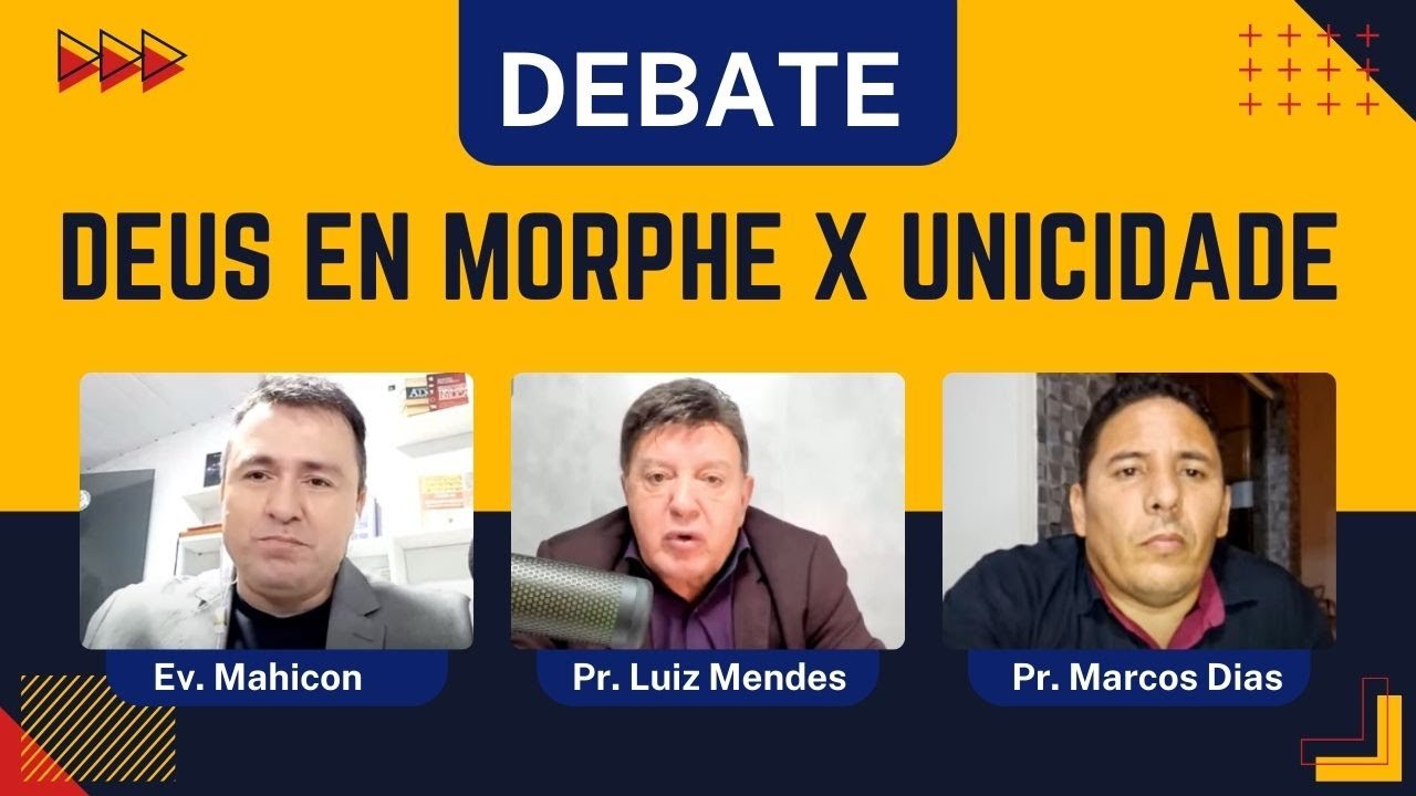 Debate - Deus en morphe x Unicidade | Pastor Luiz Mendes e Pastor Marcos Dias #debatebiblico
