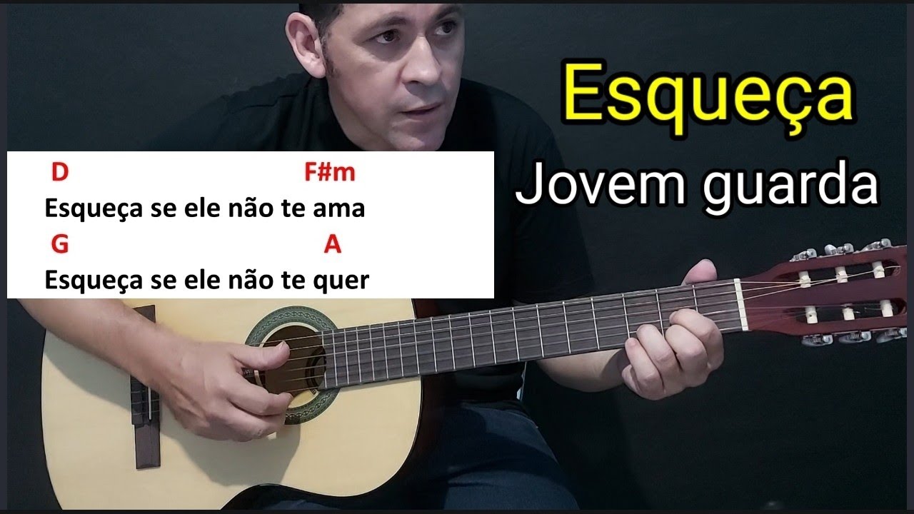 Vídeo aula de violão - Esqueça - Jovem Guarda