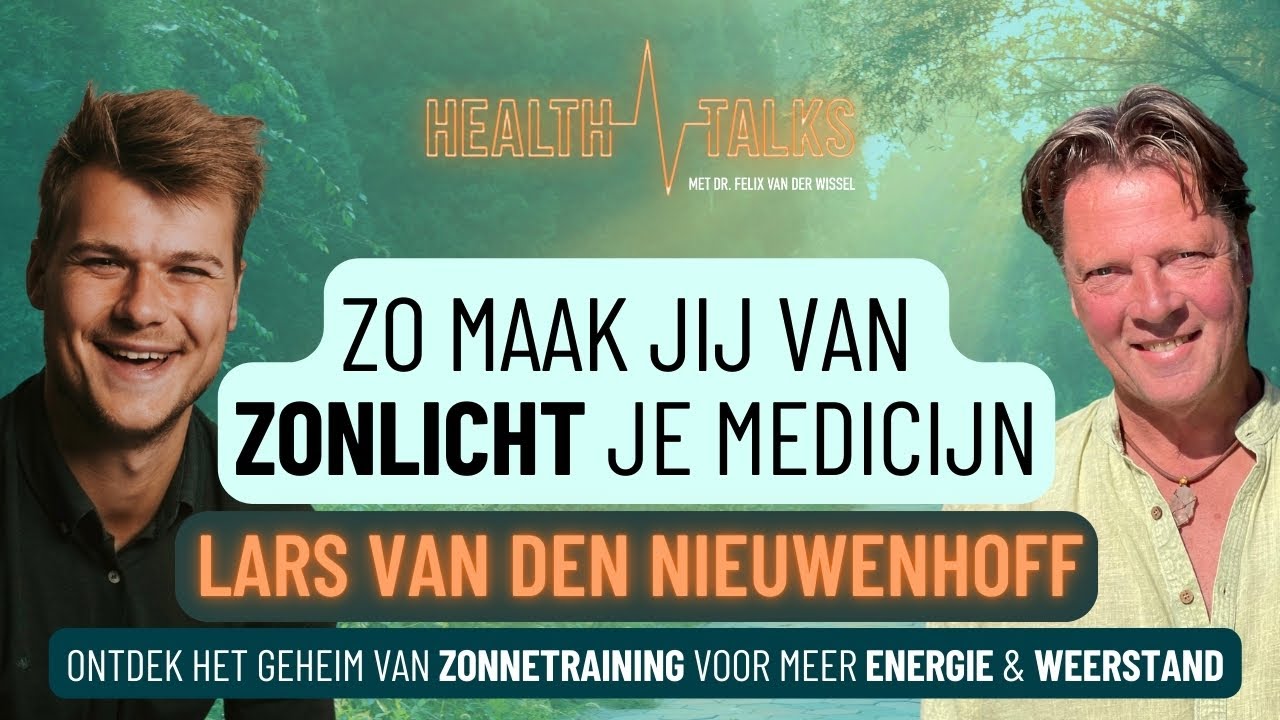 'ZO MAAK JIJ VAN ZONLICHT JE MEDICIJN' | LARS VAN DEN NIEUWENHOFF | HT