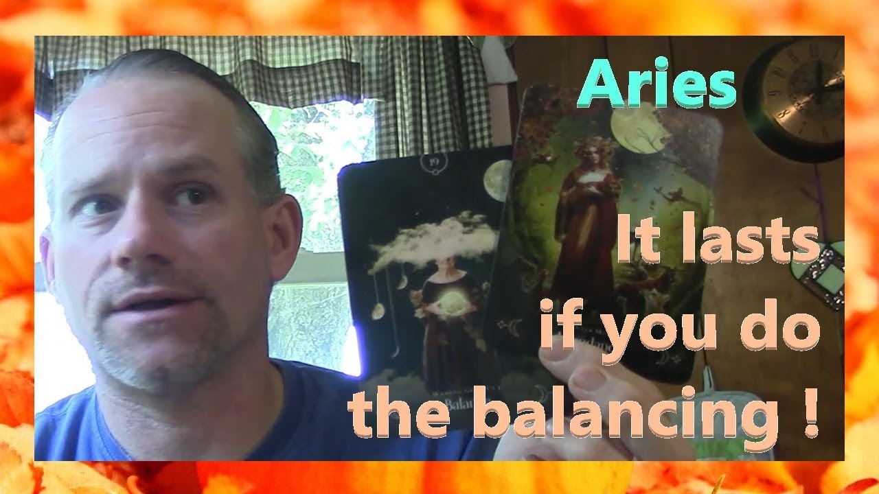 Aries - It lasts, if YOU do the BALANCING ! ! !