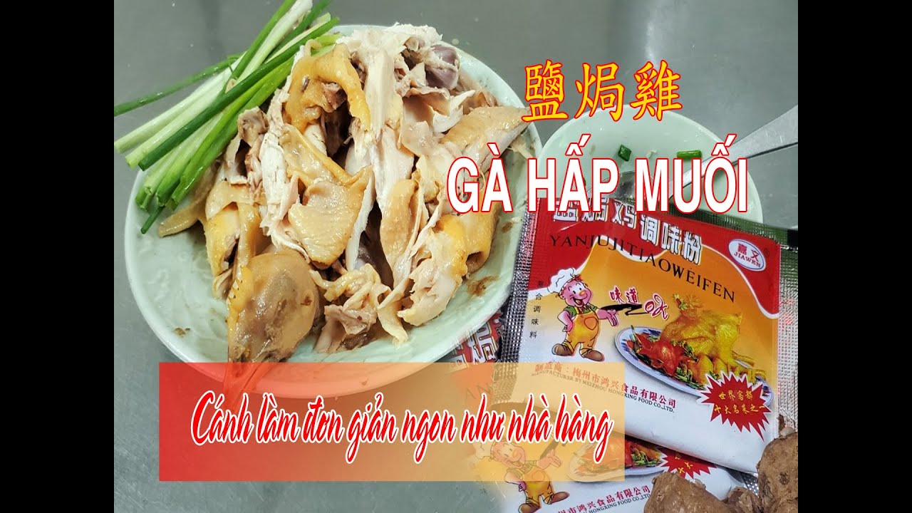 Cách làm Gà Hấp Muối Siêu Ngon đơn giản khẩu vị người Hẹ