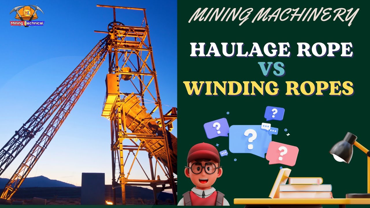 Haulage Rope vs Winding Ropes - Mining Machinery