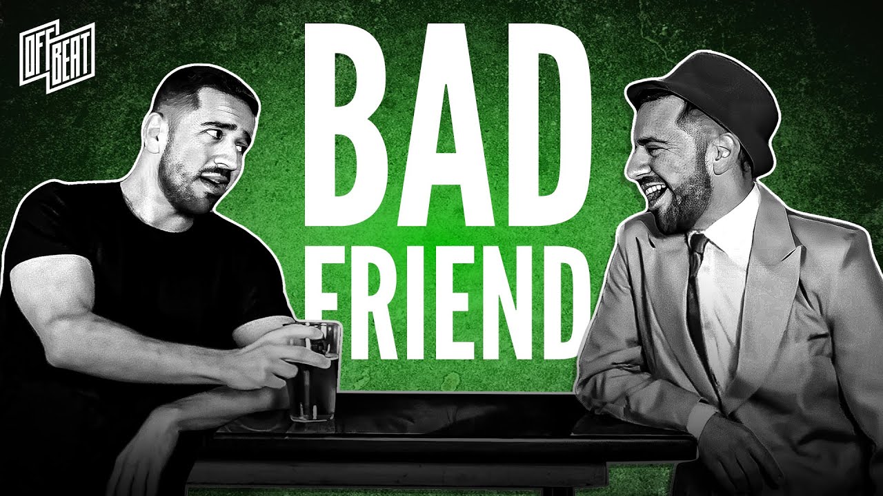 Offbeat - Bad Friend (