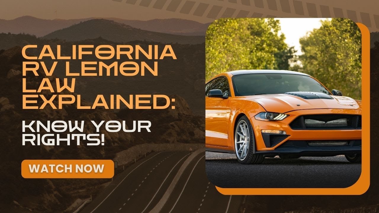 California RV Lemon Law Explained: Know Your Rights!