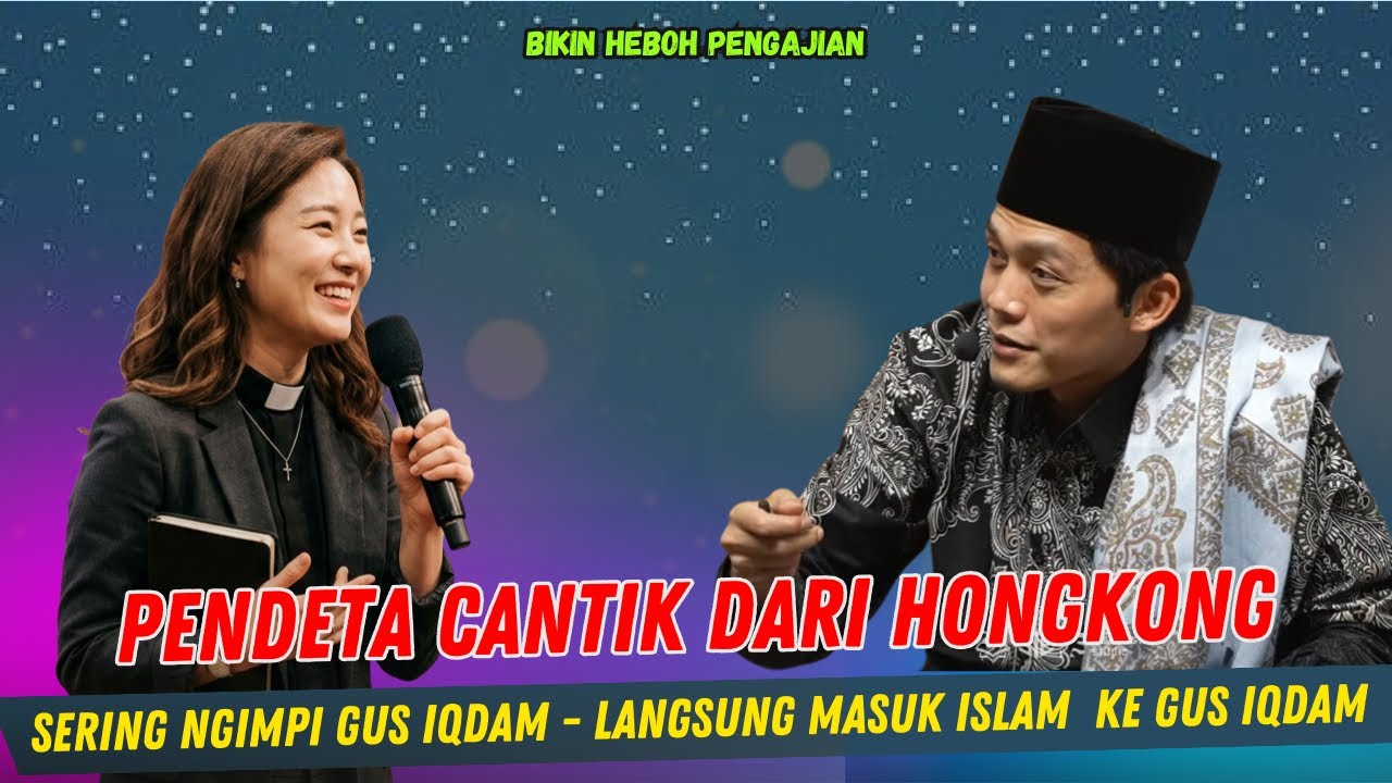 GUS IQDAM TERBARU - PENDETA CANTIK HONGKONG SERING NGIMPI GUSE LANGSUNG MASUK ISLAM