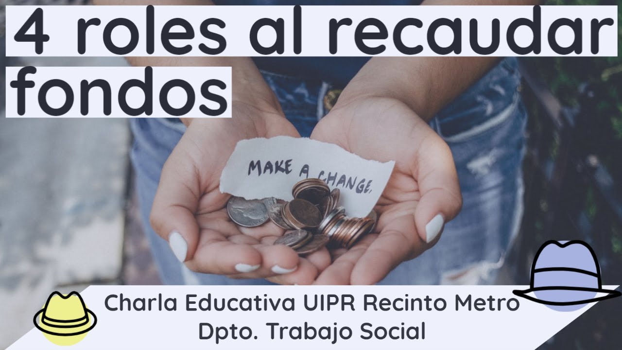 4 Roles al Recaudar Fondos para organizaciones sin fines de lucro Grabación Charla Educativa