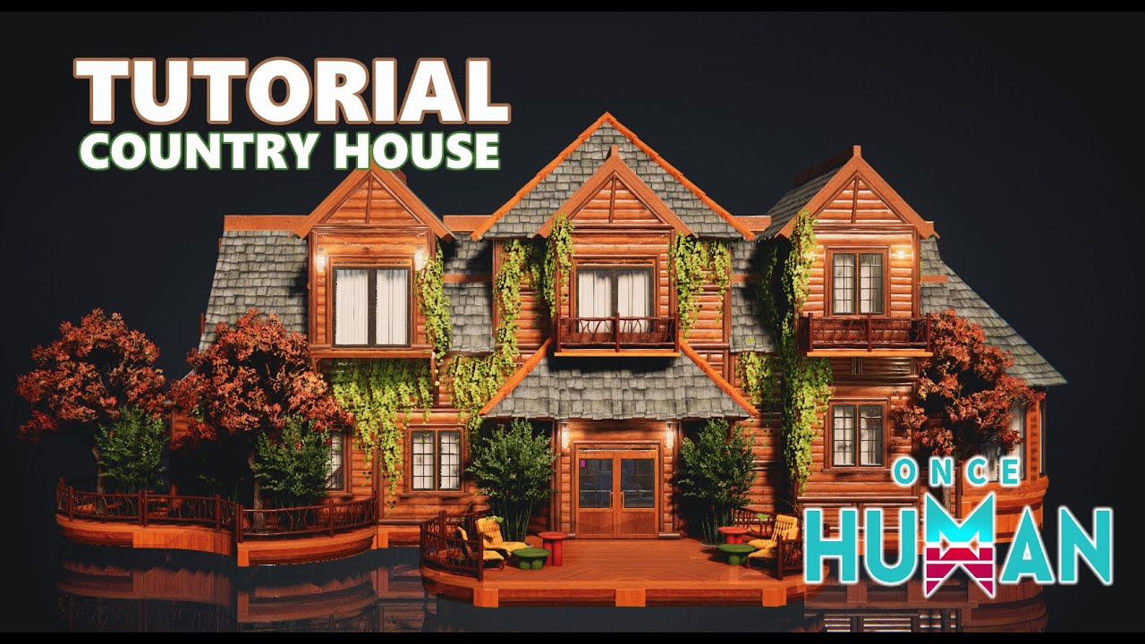 ONCE HUMAN BASE DESIGN | SPEED BUILD COUNTRY HOUSE