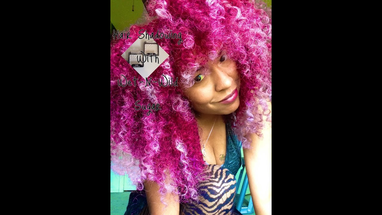Natural Hair| Hair Shadowing with Wet and Wild Sugar