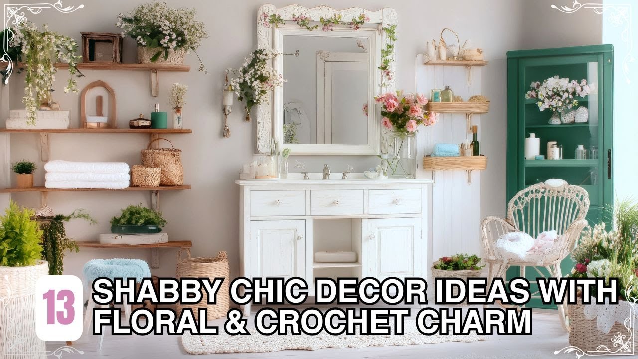 Floral & Crochet Elegance: Stunning Vintage Shabby Chic Home Decor Ideas 🌸💖