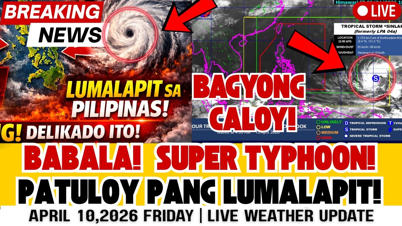 APRIL 10,2026 FRIDAY: SUPER TYPHOON CALOY PATULOY NA LUMALAKAS! NAG BAGO ANG DIREKSYON! APEKTADO NA!