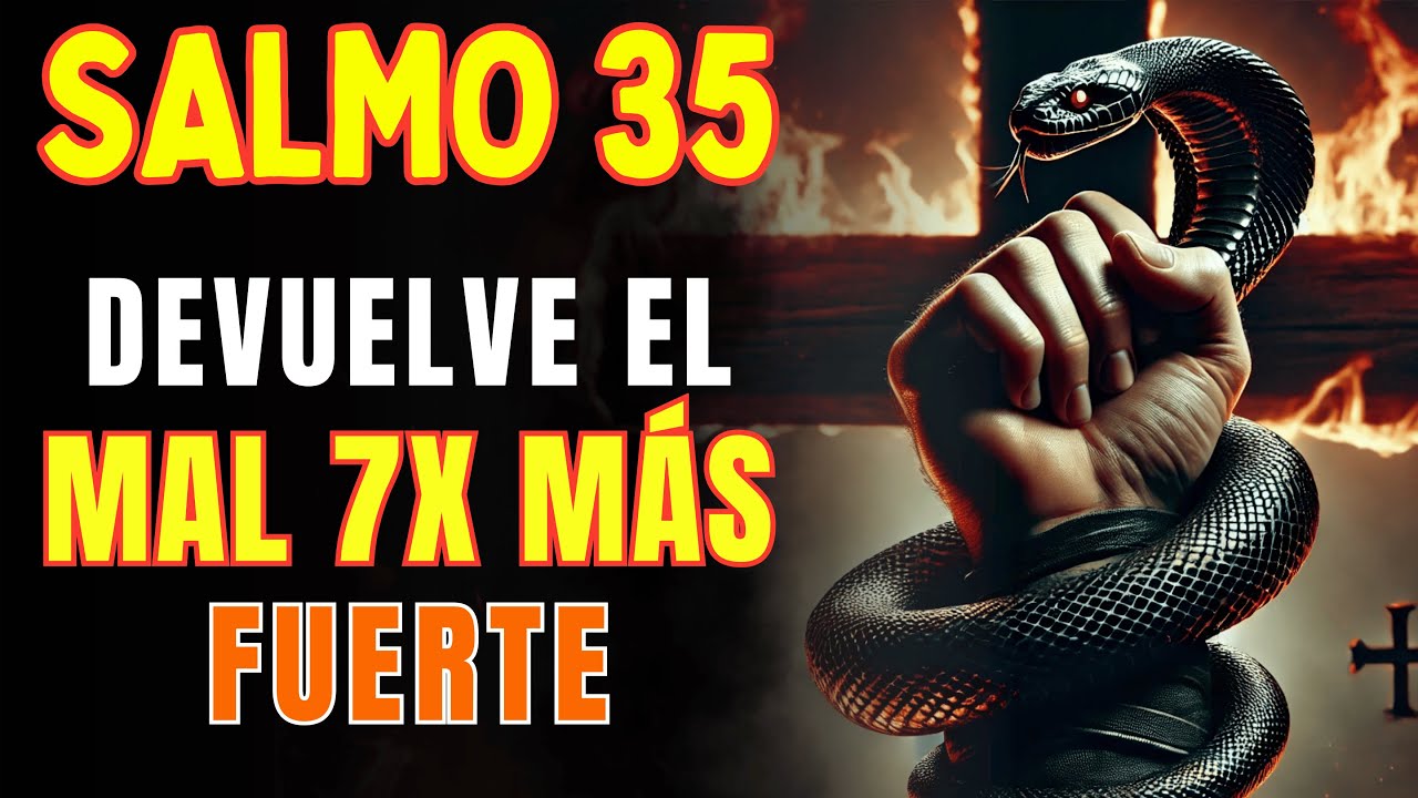 SALMO 35: Devuelve TODA Brujería, Vudú y Magia Negra 7x MÁS FUERTE
