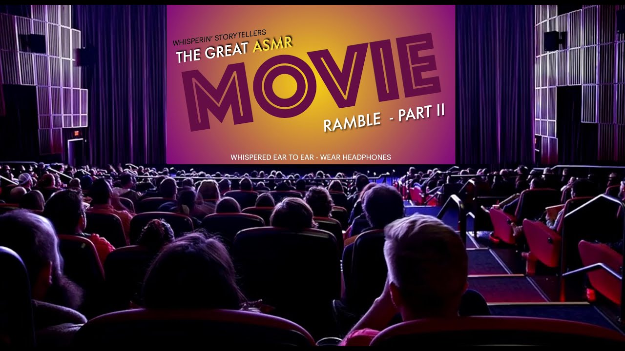 The Great ASMR Movie Ramble Part 2 (Whispered Ear to Ear)