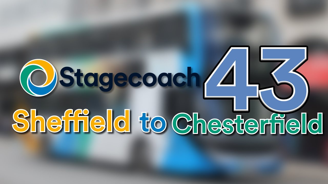 Stagecoach Yorkshire: 43 • Sheffield to Chesterfield