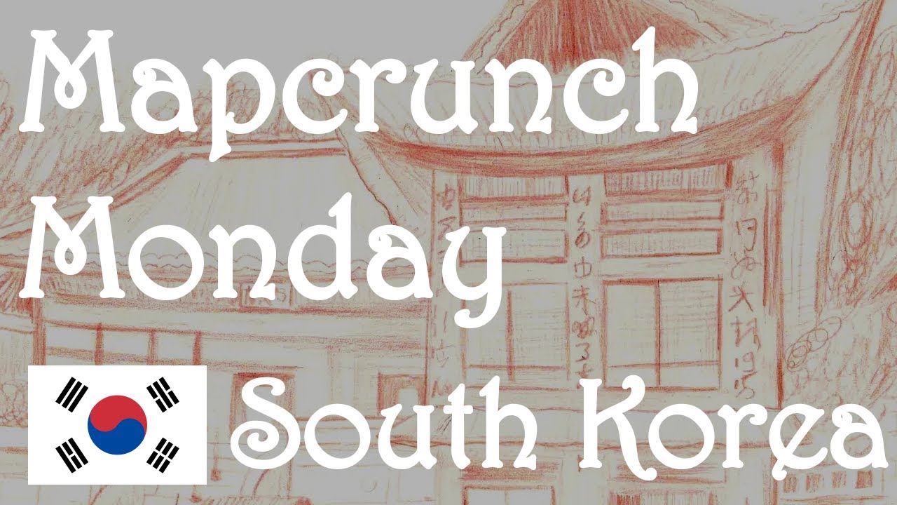 Mapcrunch Monday - South Korea