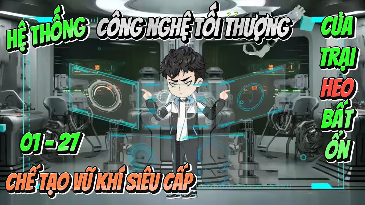 [Tập dài: 01 - 27] Hệ thống công nghệ tối thượng | Ngọc Đức Review