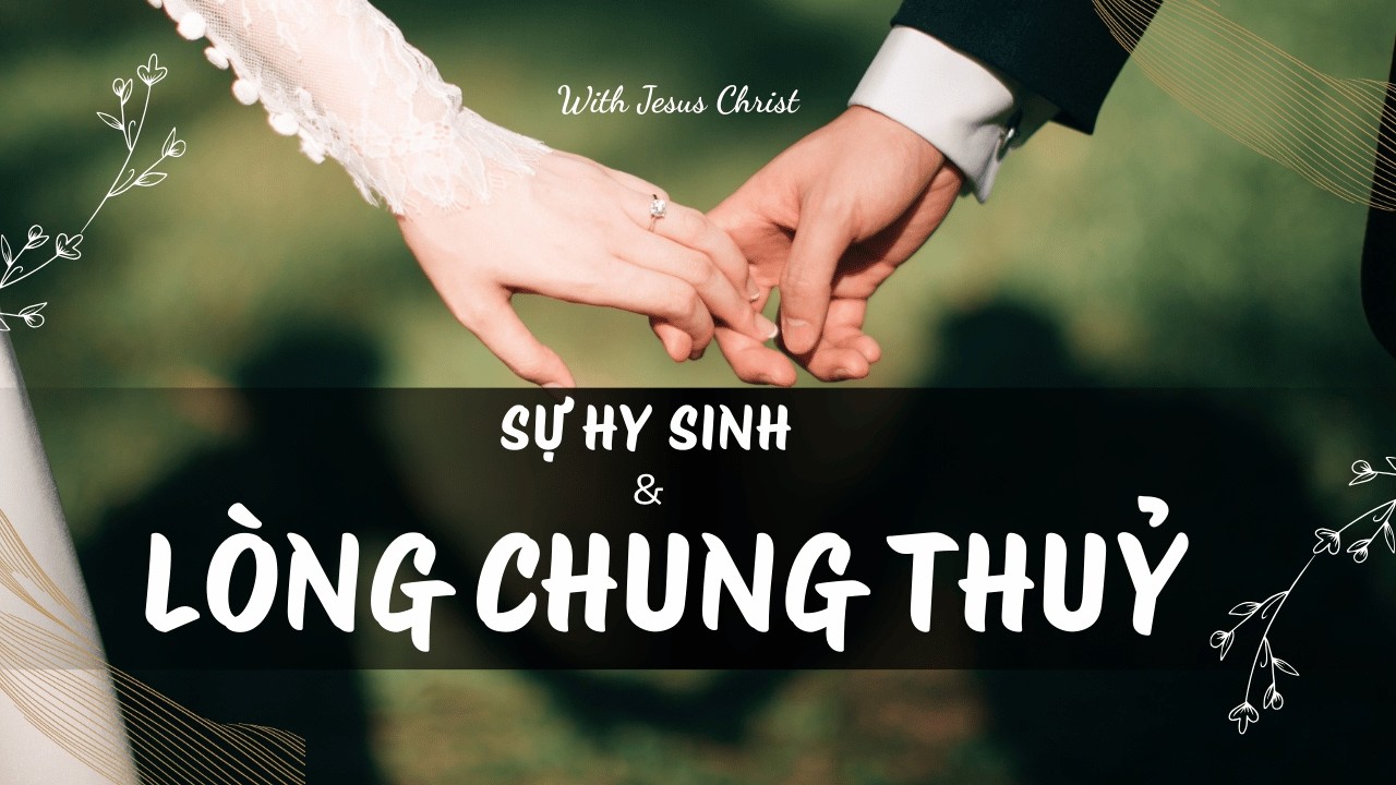 Hôn nhân trong Chúa | Sự hy sinh và lòng chung thuỷ.