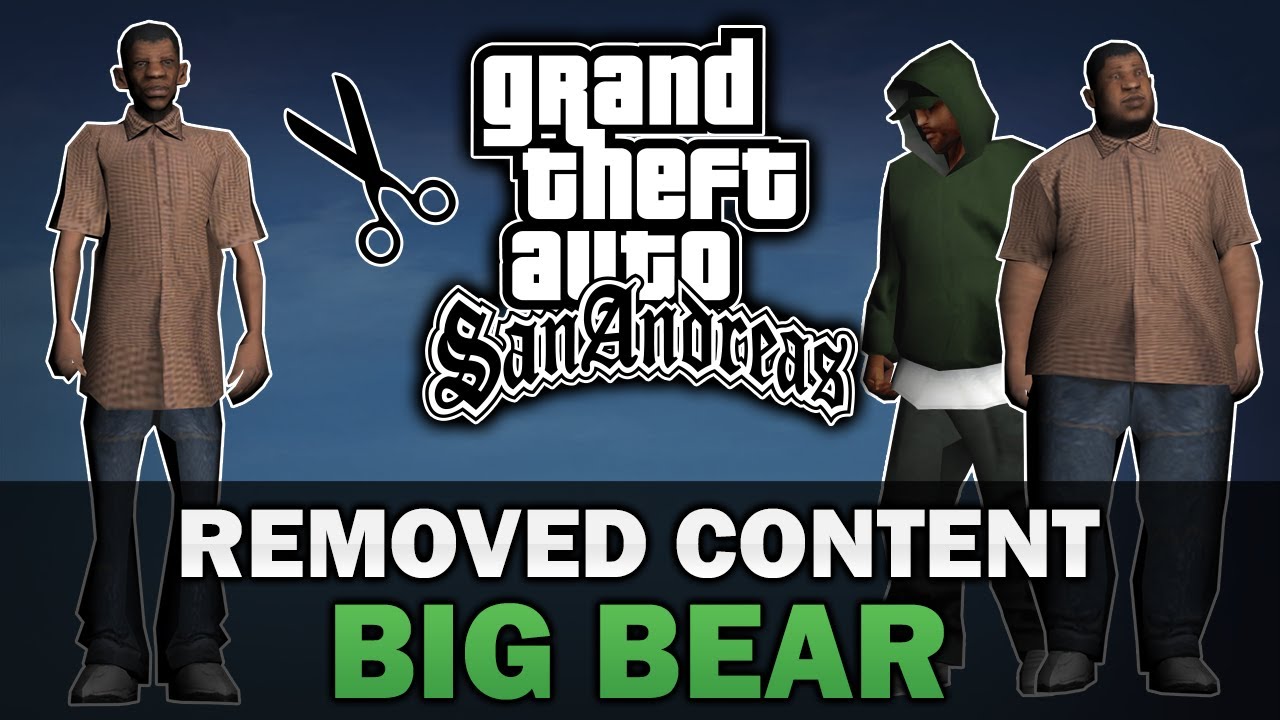 GTA SA - Removed Content - Big Bear [Text video]