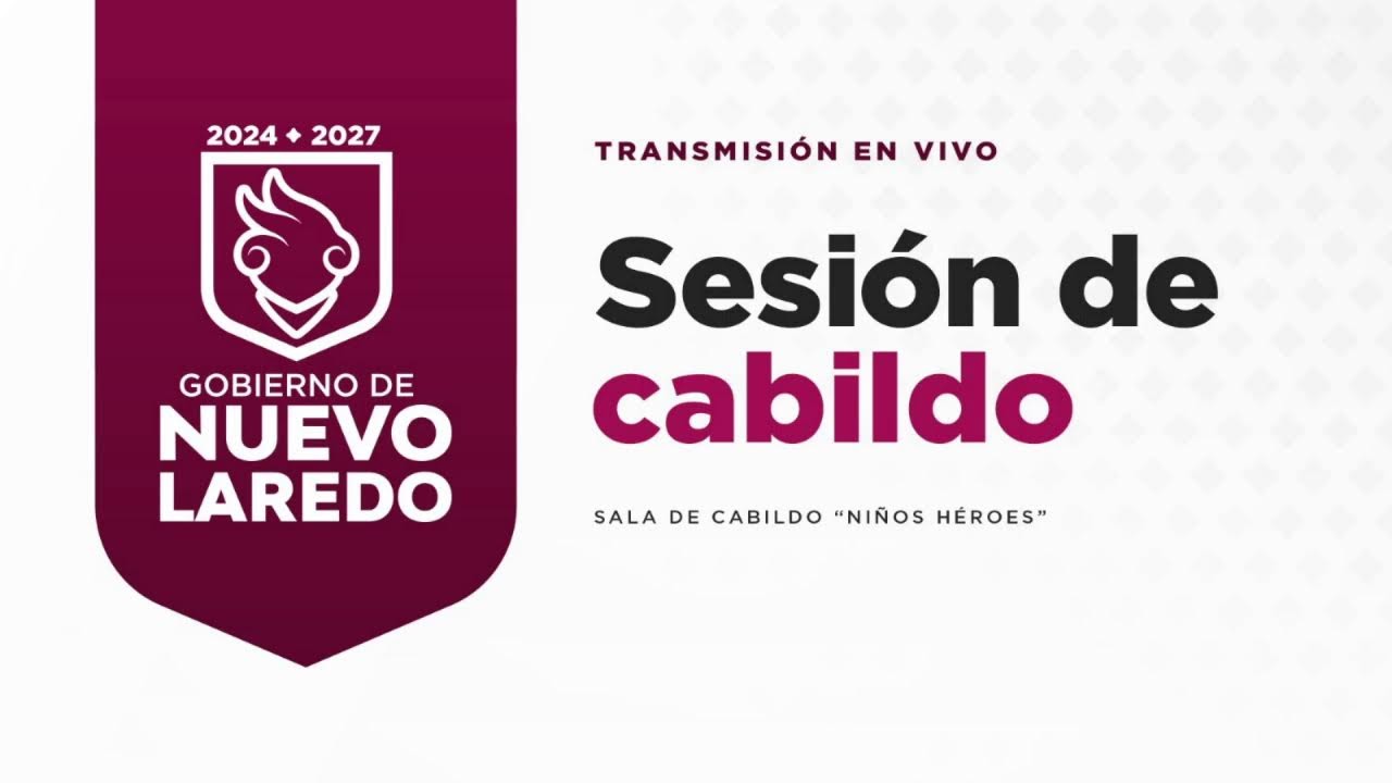 44ª Sesión Ordinaria de Cabildo del R. Ayuntamiento de Nuevo Laredo