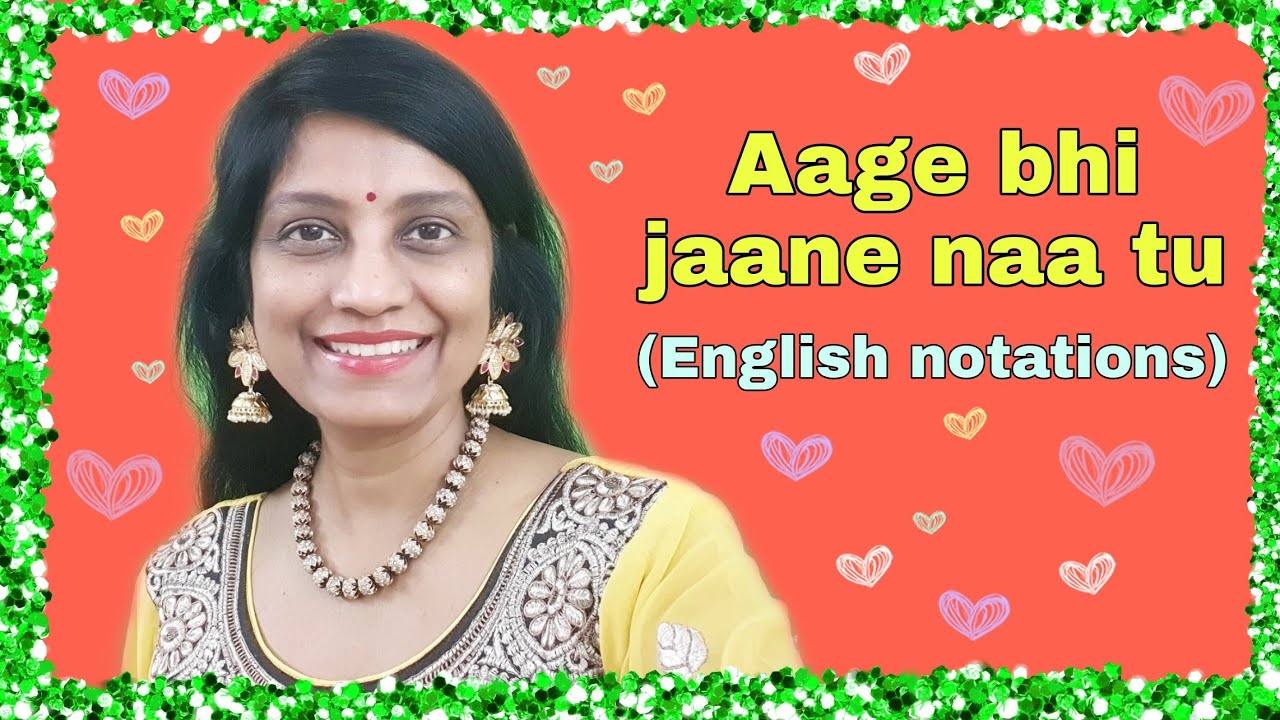 #154 | How to sing Aage bhi jaane naa tu | RAAG PAHARI | English notations