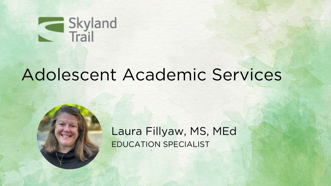 Adolescent Academic Services  - Skyland Trail