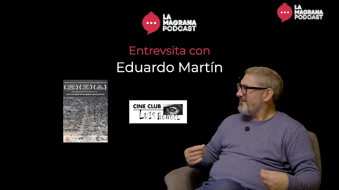 CICLO DE CINE: EN UN MUNDO APOCALÍPTICO | Entrevista a Eduardo Martín del Cineclub Luis Buñuel