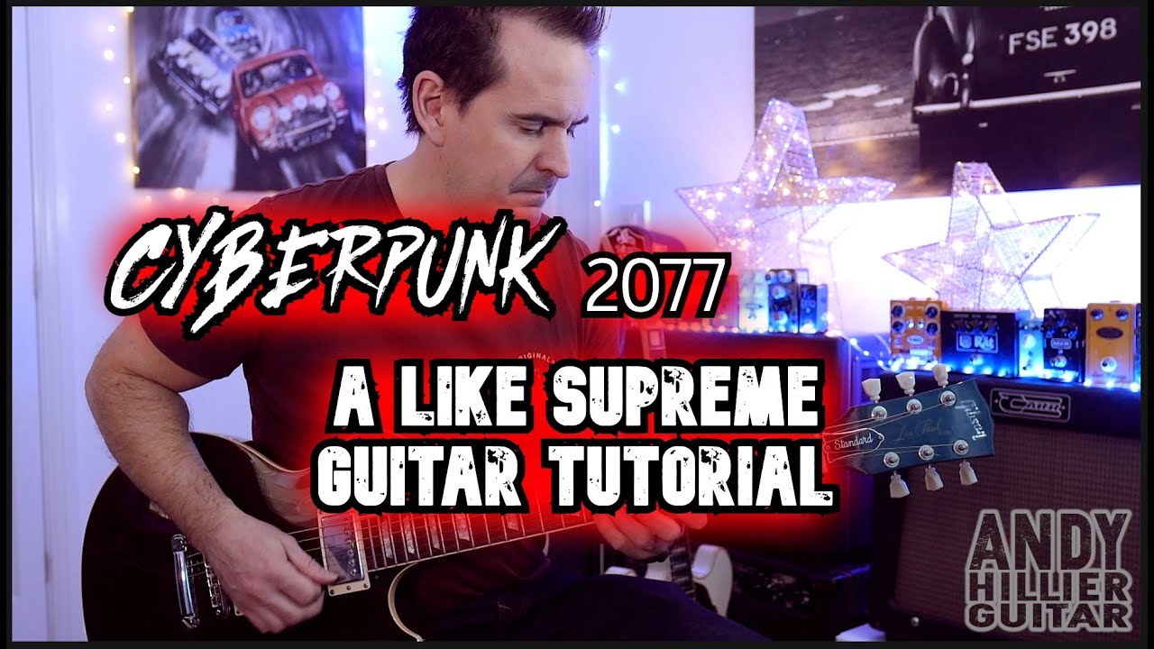 Cyberpunk 2077: урок игры на гитаре в стиле Supreme с табулатурой
