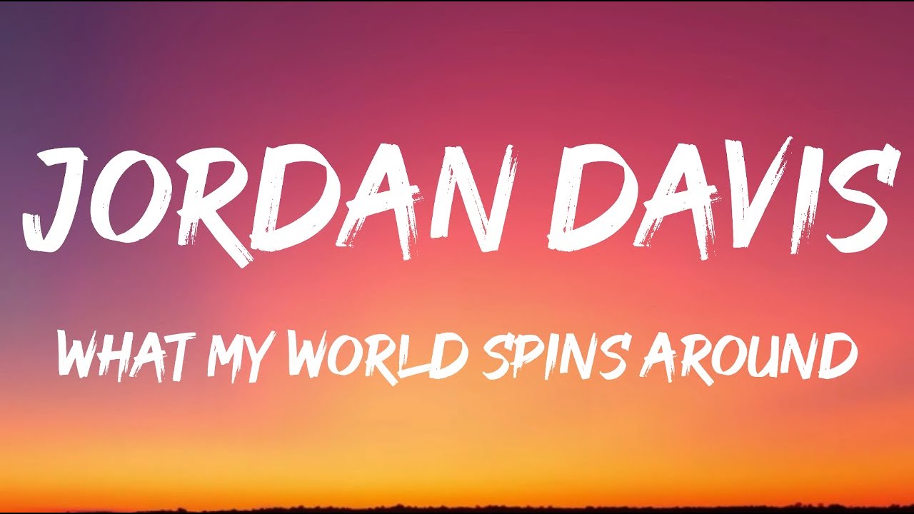 Jordan Davis - What My World Spins Around (Lyrics)