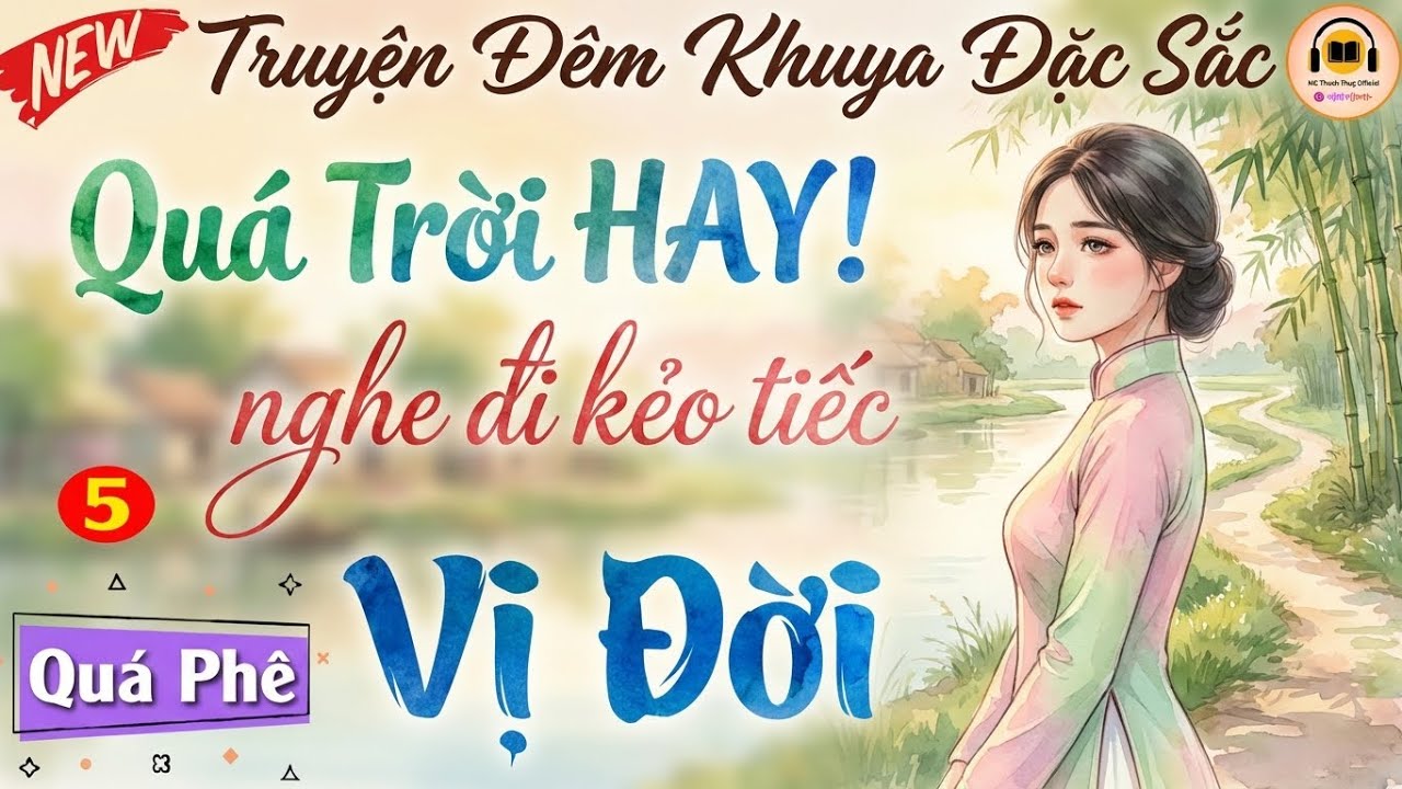 HAY QÚA TRỜI.! Kể chuyện thực tế Hay Nhất Nhì Thế Giới ： ＂ VỊ ĐỜI ＂ - Nghe đọc truyện đêm khuya 2025