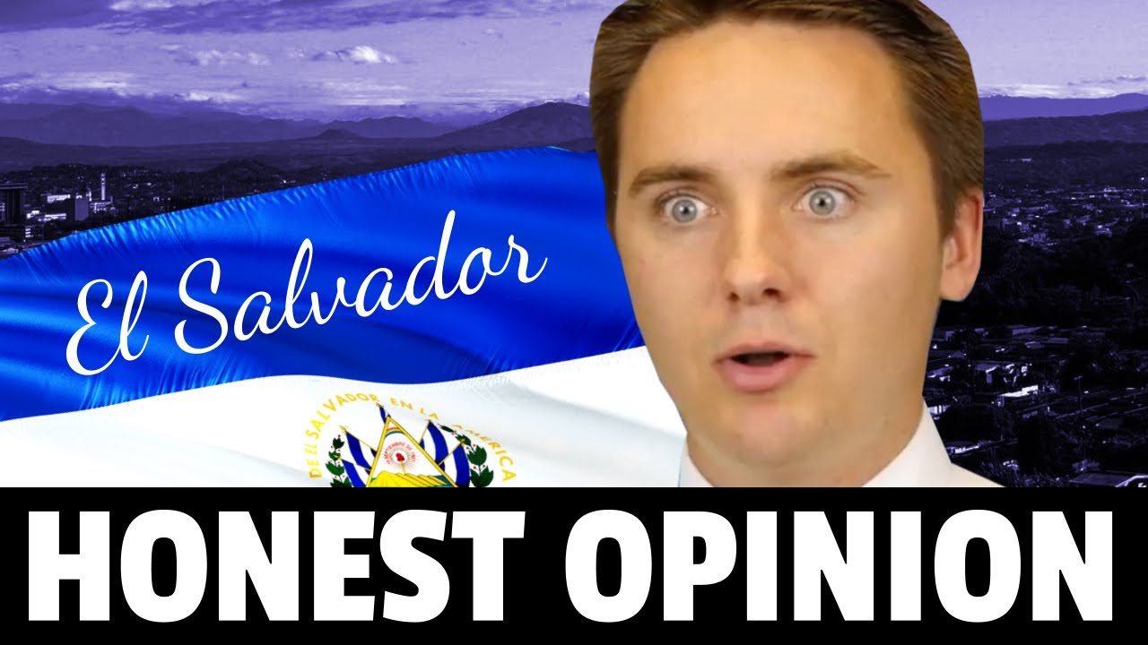 The truth about living in El Salvador | A foreigner's honest opinions