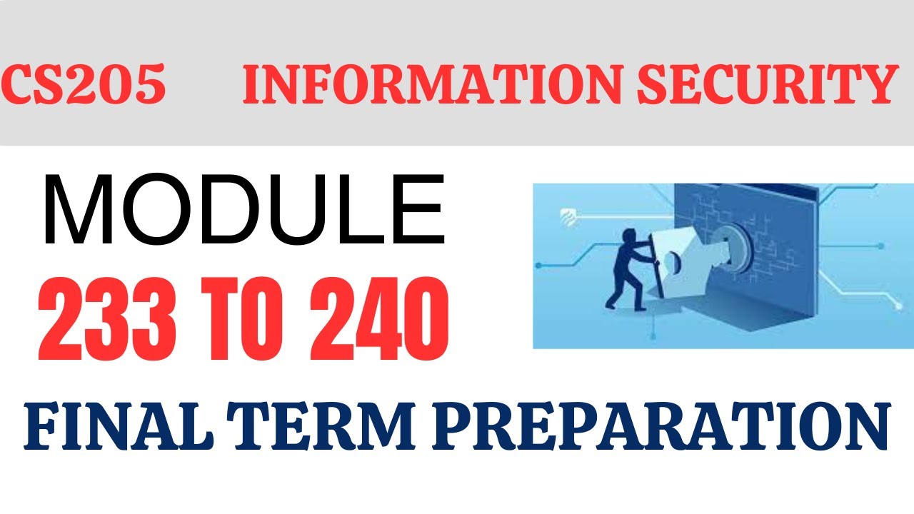 CS205 Information Security Topic 233 to 240 | CS205 Short lectures