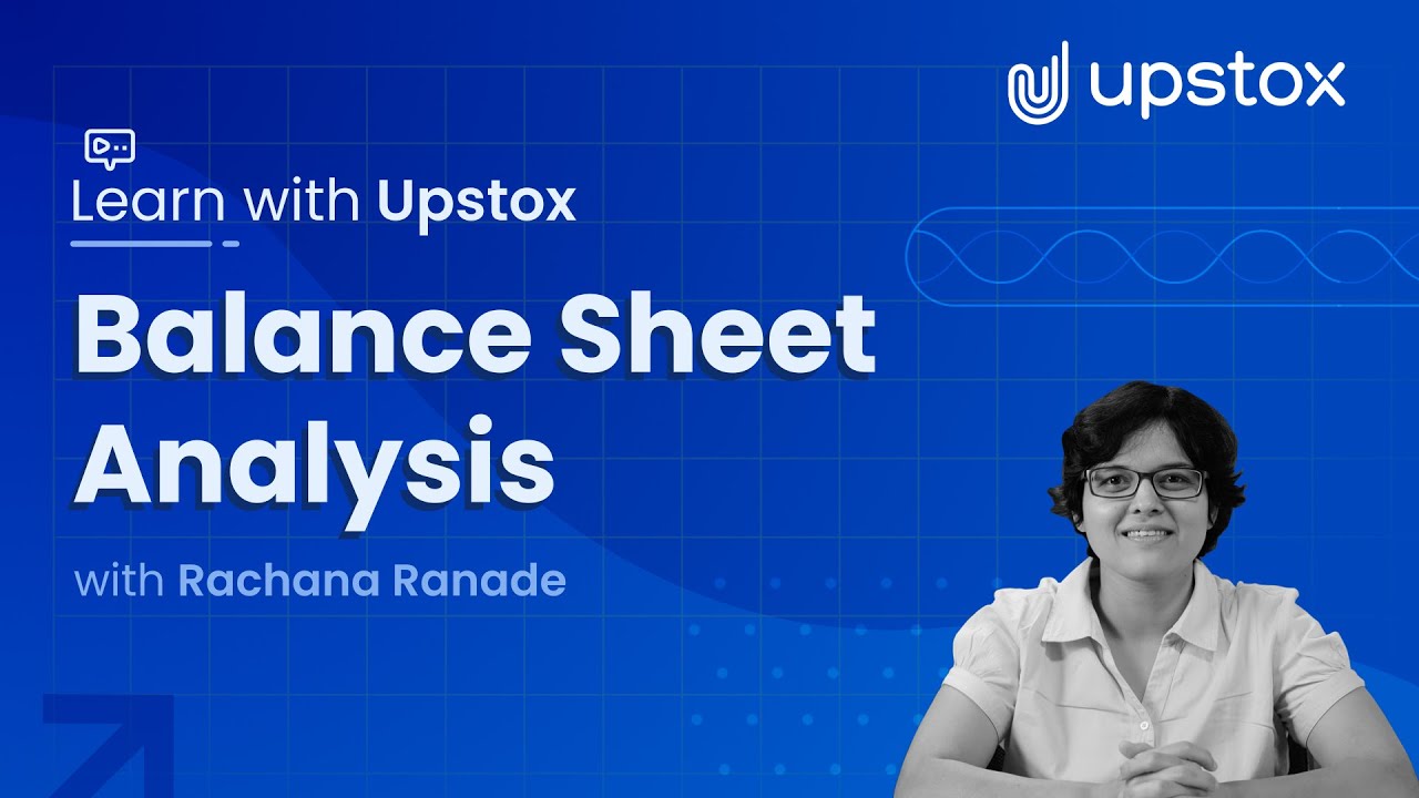 How to Analyze a Balance Sheet? | Learn with Upstox ft. CA Rachana Ranade