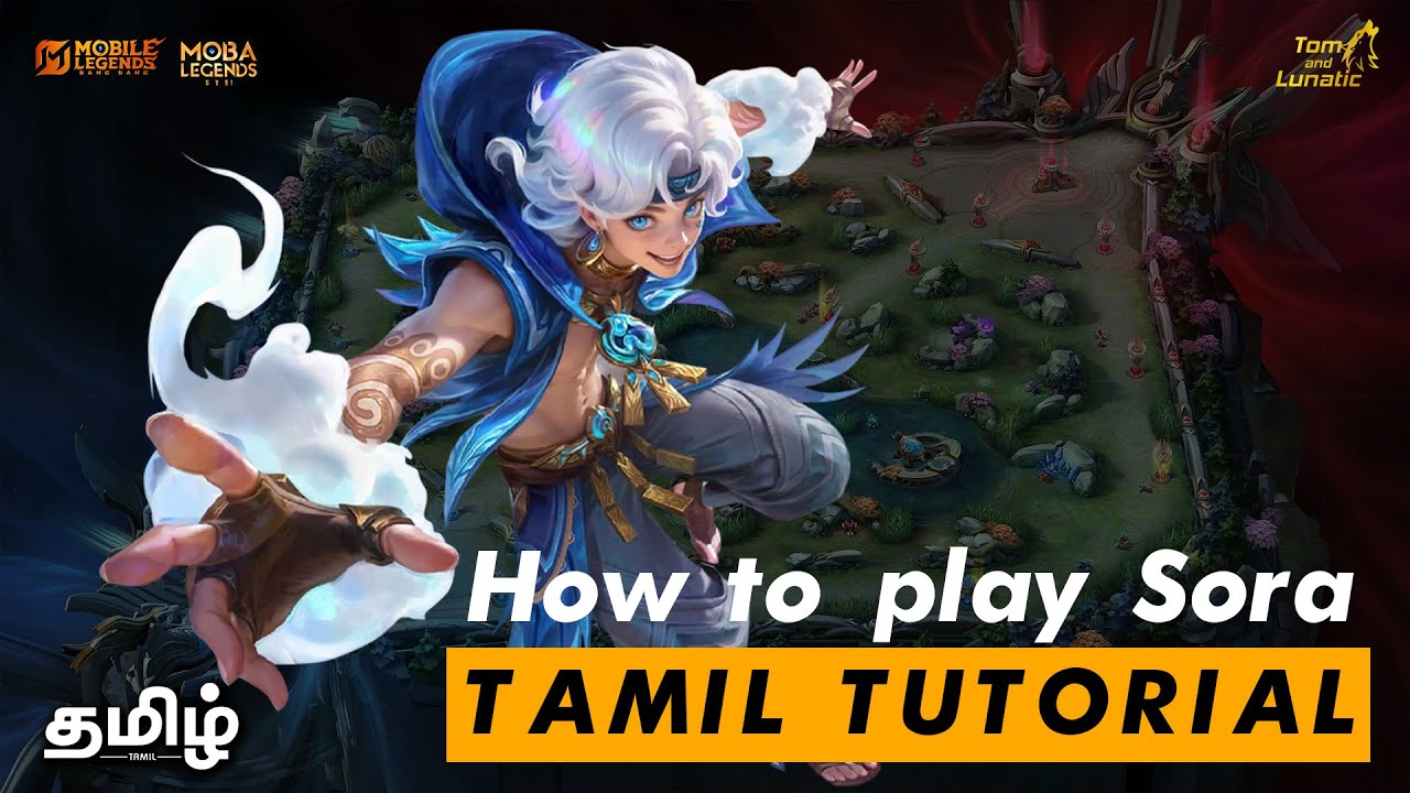 [ தமிழில் ] How to Play Sora | MLBB | MOBA Legends : 5v5! | Tom and Lunatic