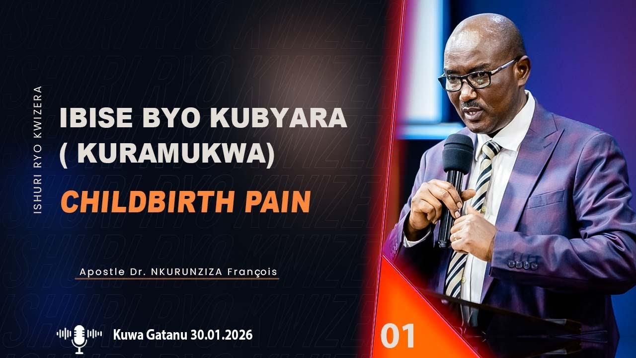 IBISE BYO KUBYARA  (KURAMUKWA)  01 || Apostle Dr. NKURUNZIZA François
