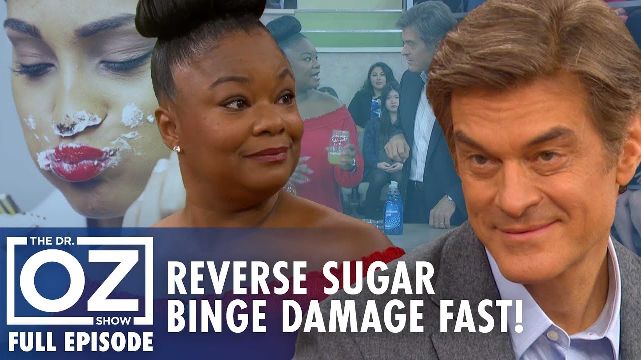 How to Reverse Sugar Binge Damage FAST! | Dr. Oz | S7 | Ep 62 | Full Episode