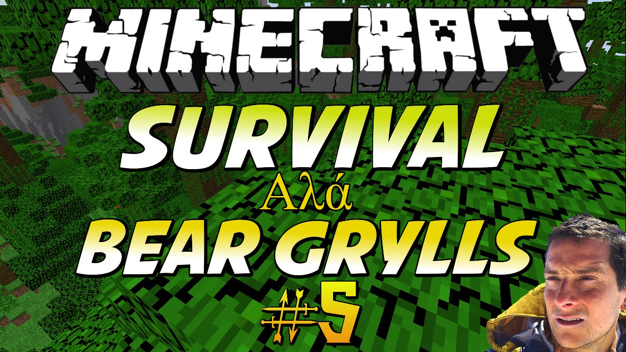 Minecraft - Survival &alpha;&lambda;ά Bear Grylls #5