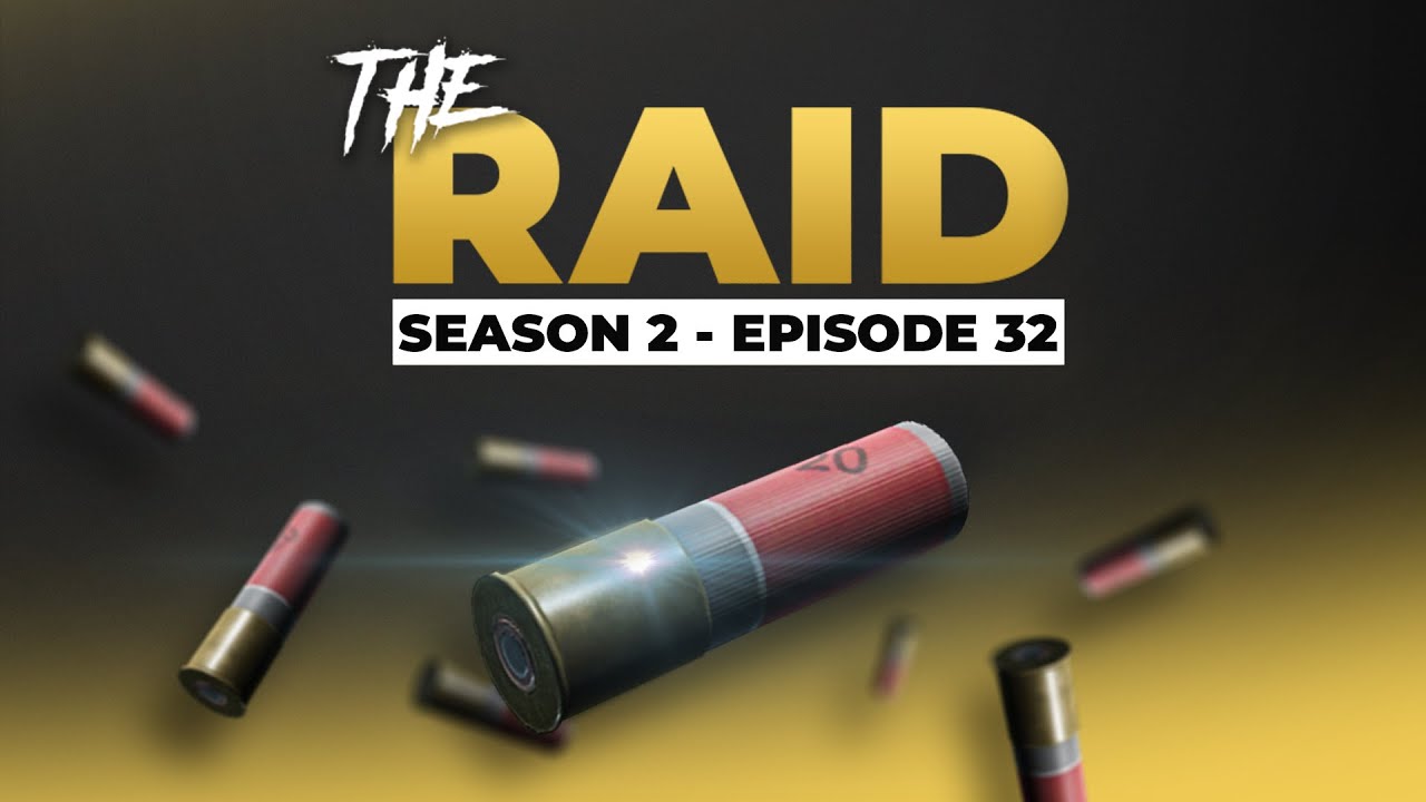 Raid Episode #32 - Season 2 - Escape from Tarkov