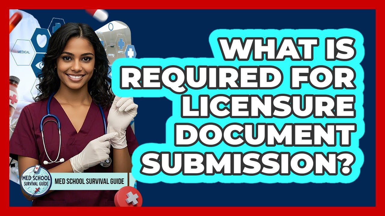 What Is Required For Licensure Document Submission?
