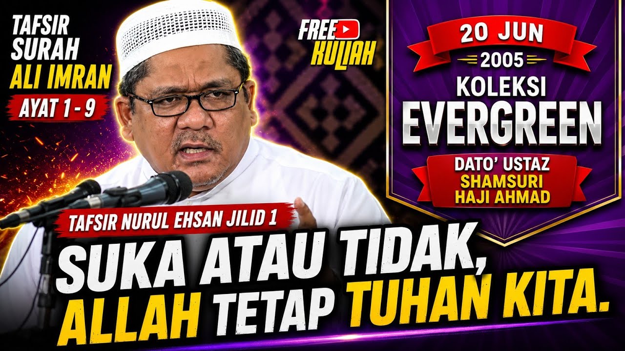 Tafsir Surah Ali Imran (Ayat 1 - 9) - Ustaz Shamsuri Haji Ahmad