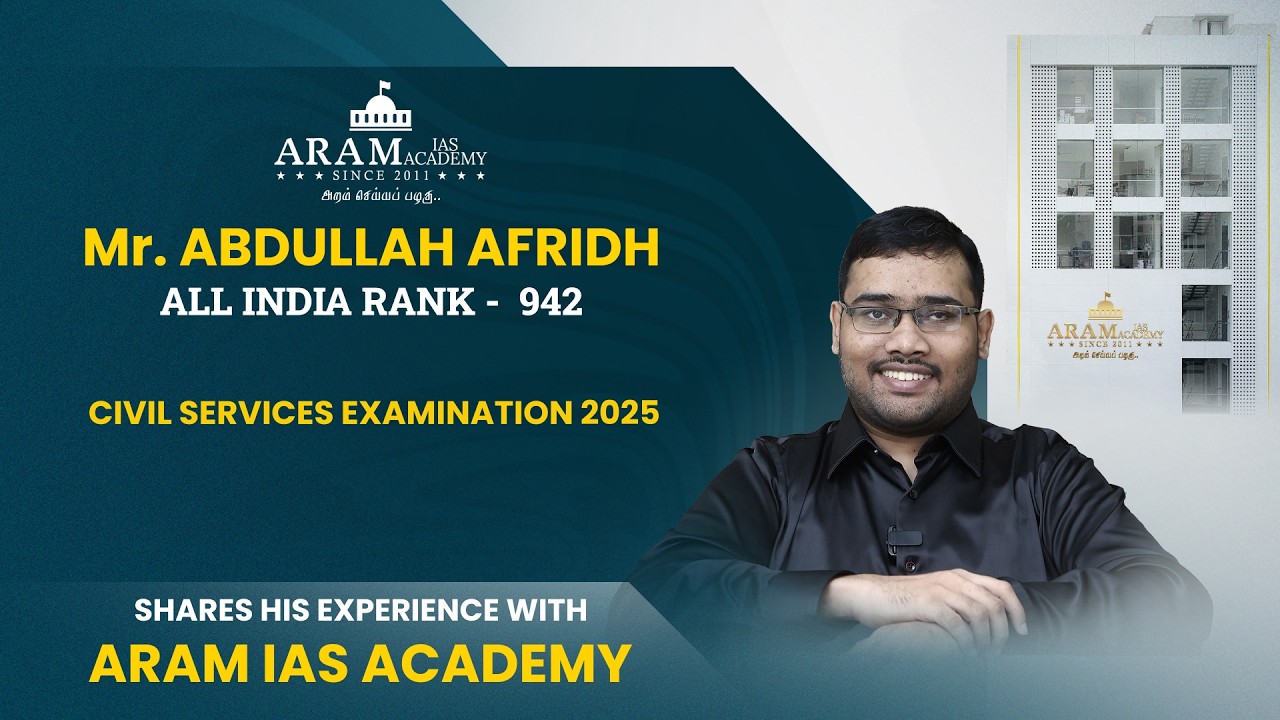 Mr. ABDULLAH AFRIDH ALL INDIA RANK 942 SHARES HIS EXPERIENCE WITH ARAM IAS ACADEMY