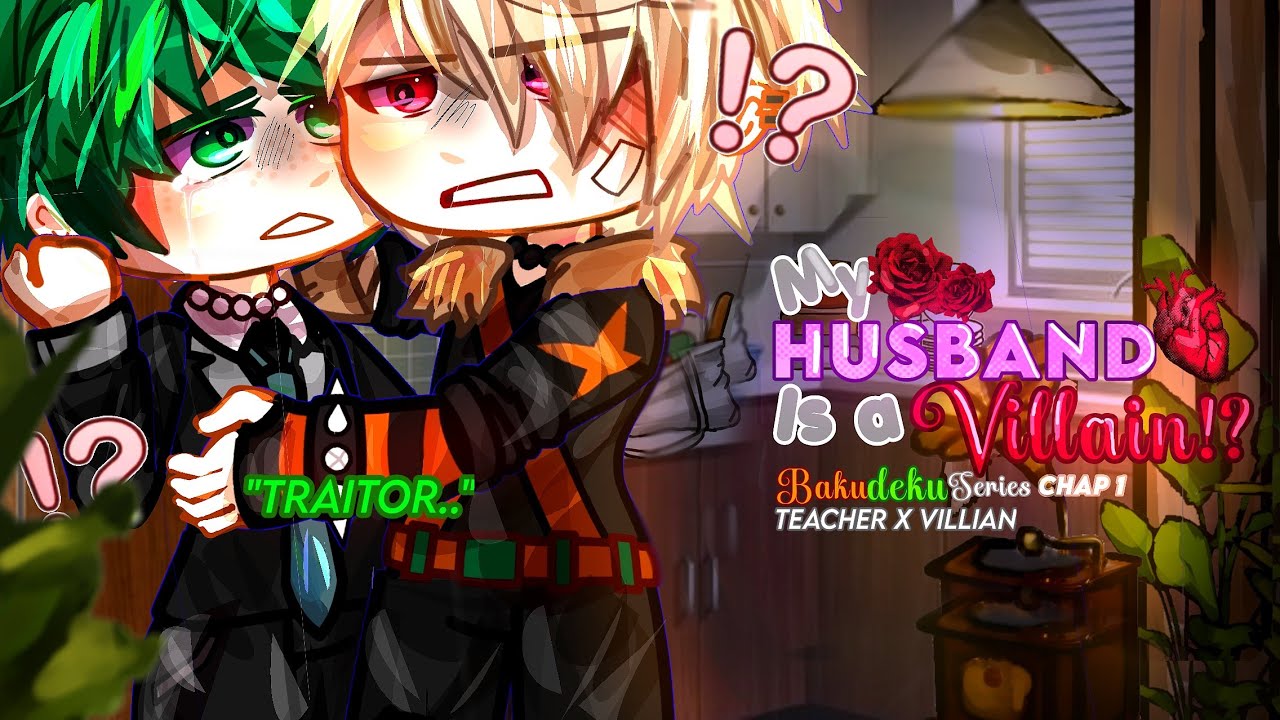 My husband is a Villain!? ⁉️💥 || Bakudeku AU || mha/bnha || Villian/married AU|| Series Ep 1