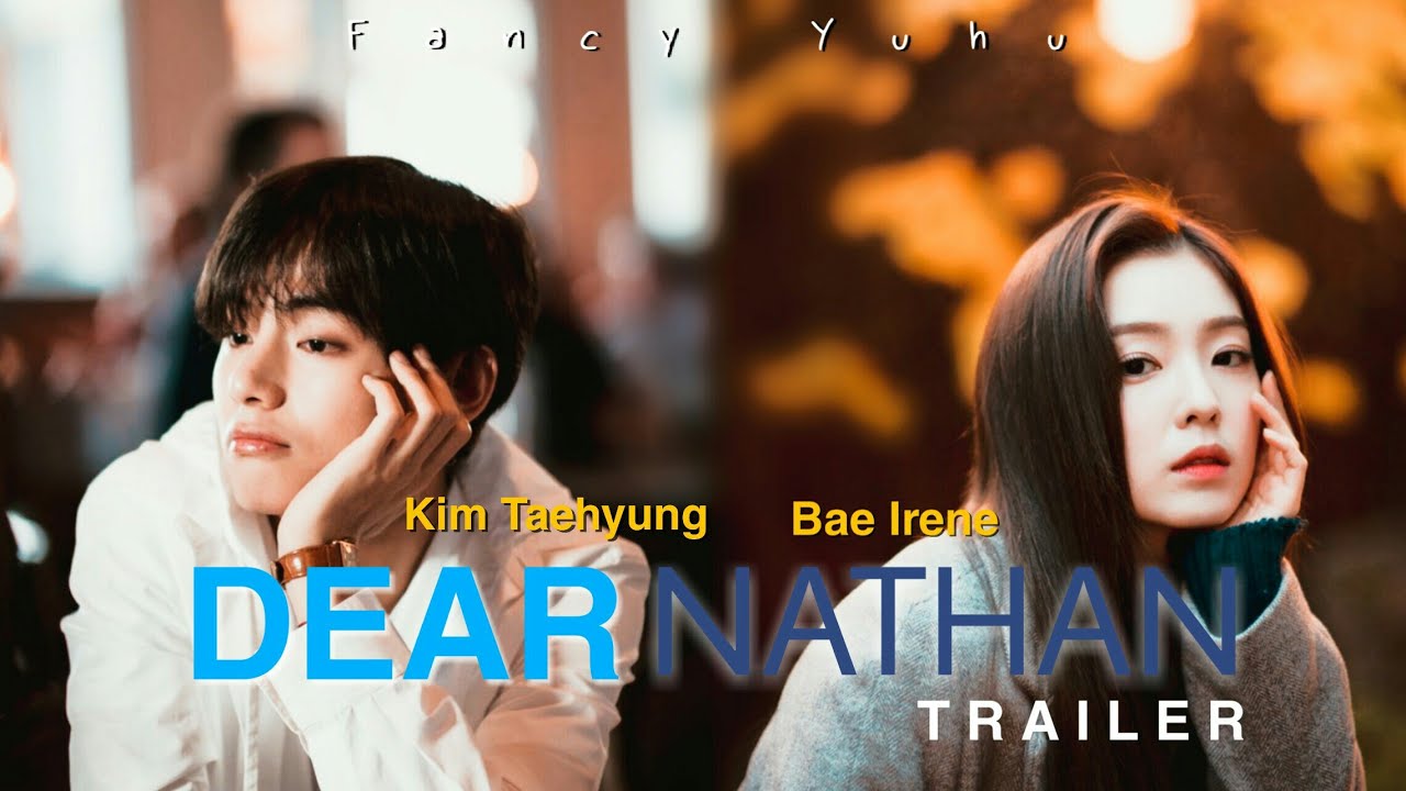 [TRAILER] DEAR NATHAN - Taehyung & Irene (Parody)