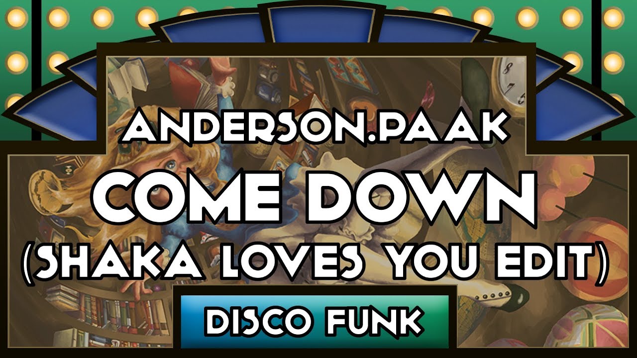 Anderson.Paak - Come Down (SLY 'Melba' Edit)