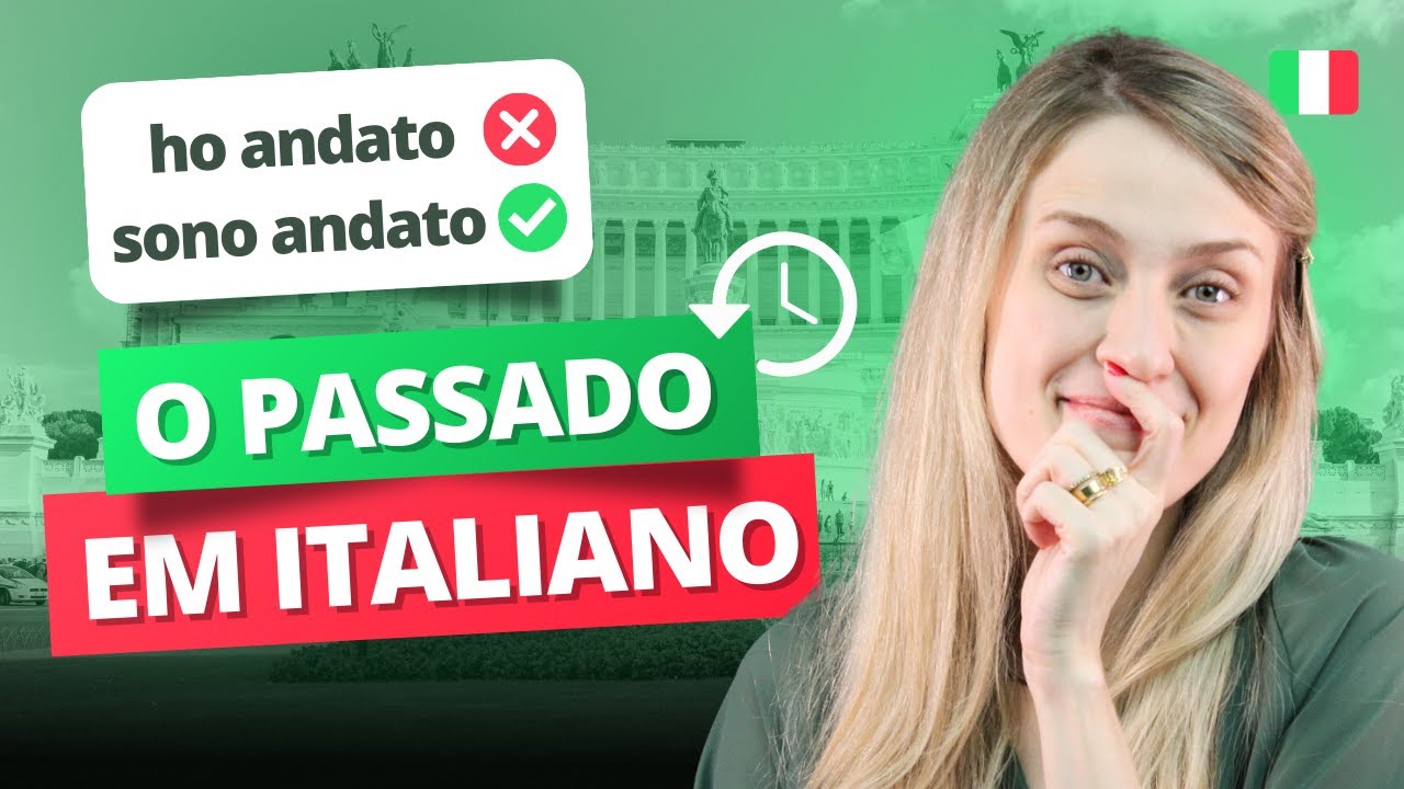 PASSATO PROSSIMO: Guia Completo para Falar do Passado em Italiano