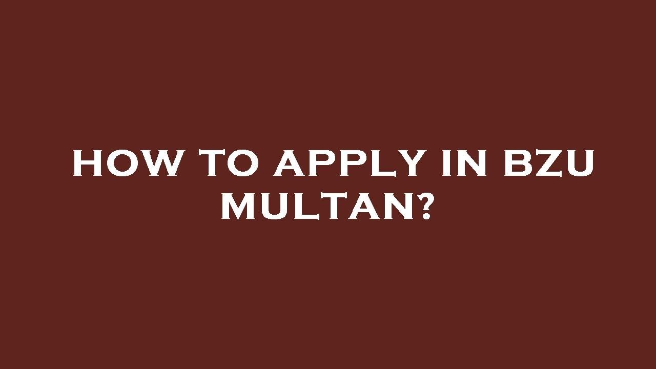 How to apply in bzu multan?