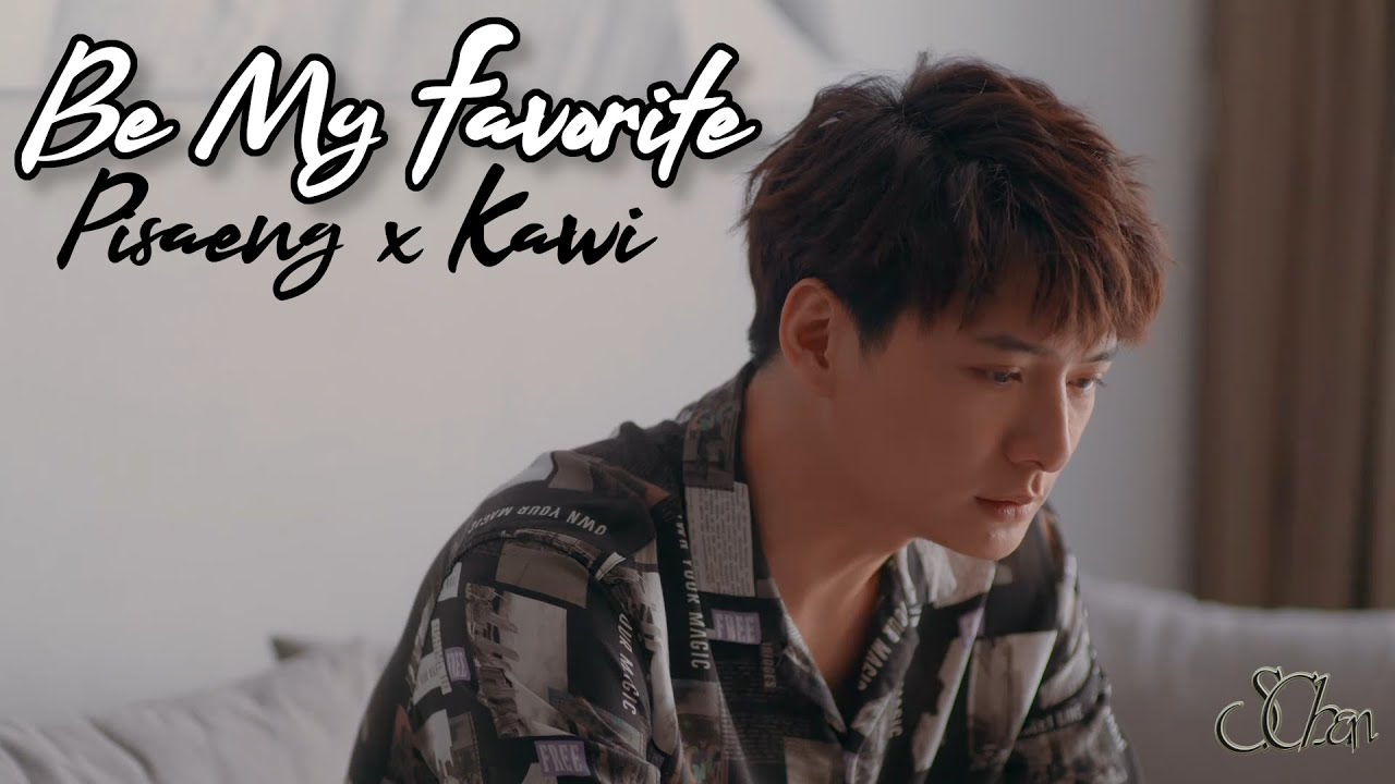 【FMV】(BL) Be My Favorite (Pisaeng ✘ Kawi) ► Without You (Harry Nilsson)