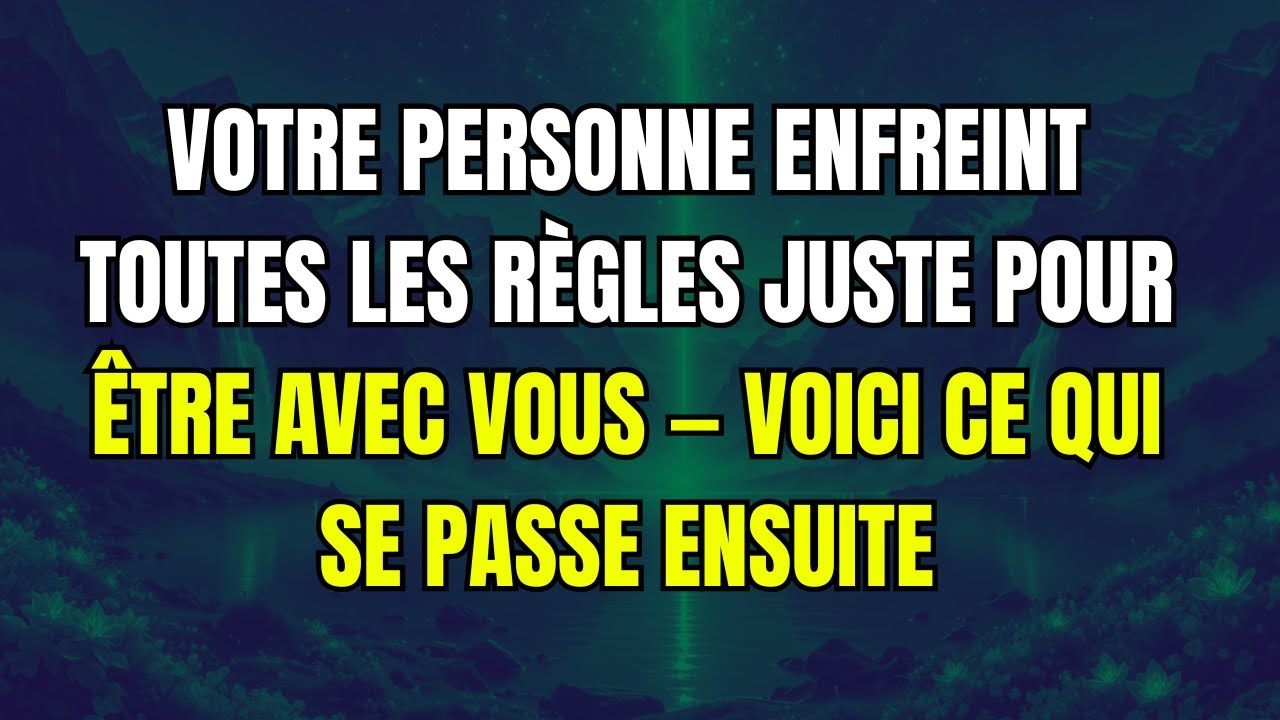 Votre personne enfreint toutes les règles juste pour être avec vous — voici ce qui se passe ensuite